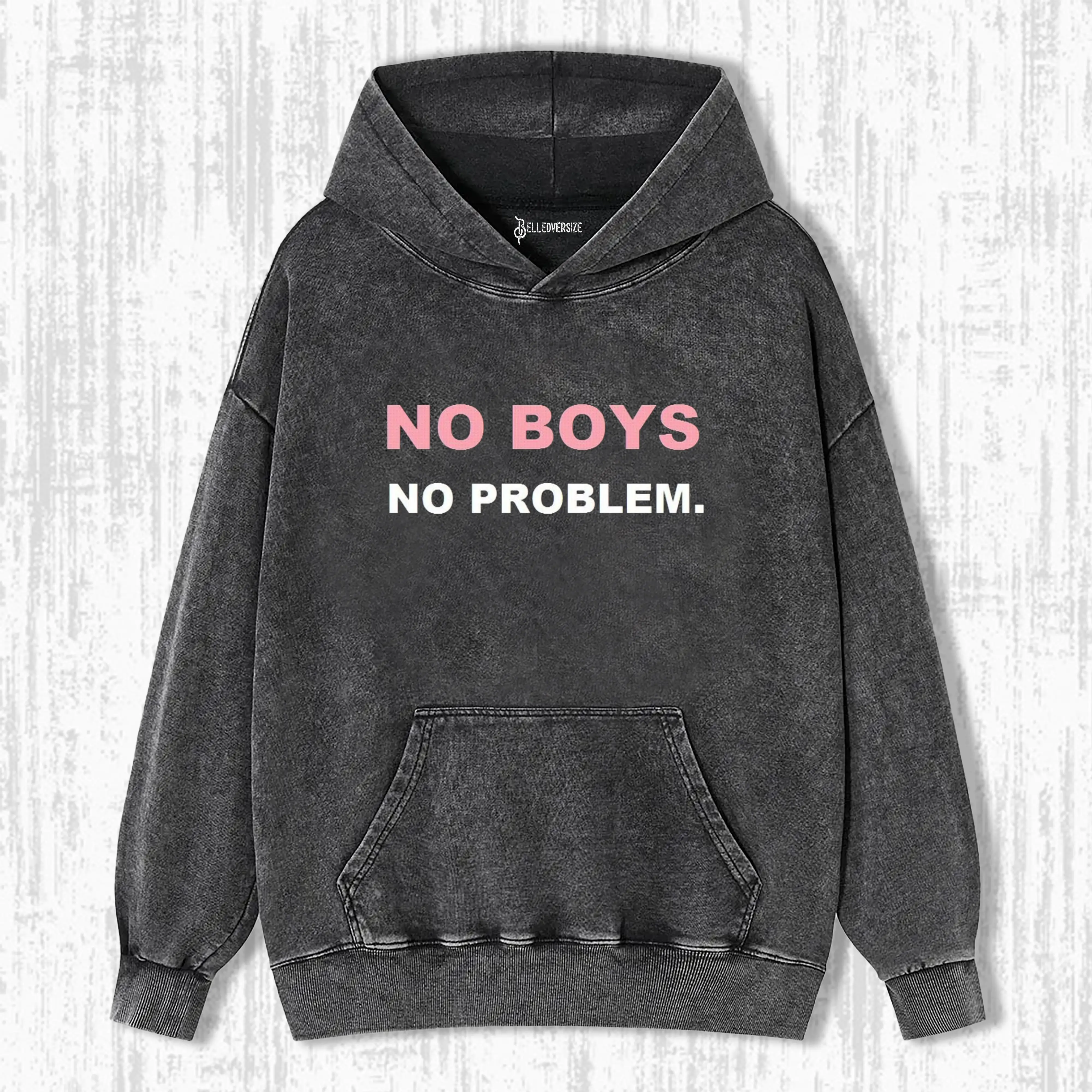 NO BOYS  NO PROBLEM HOODIE