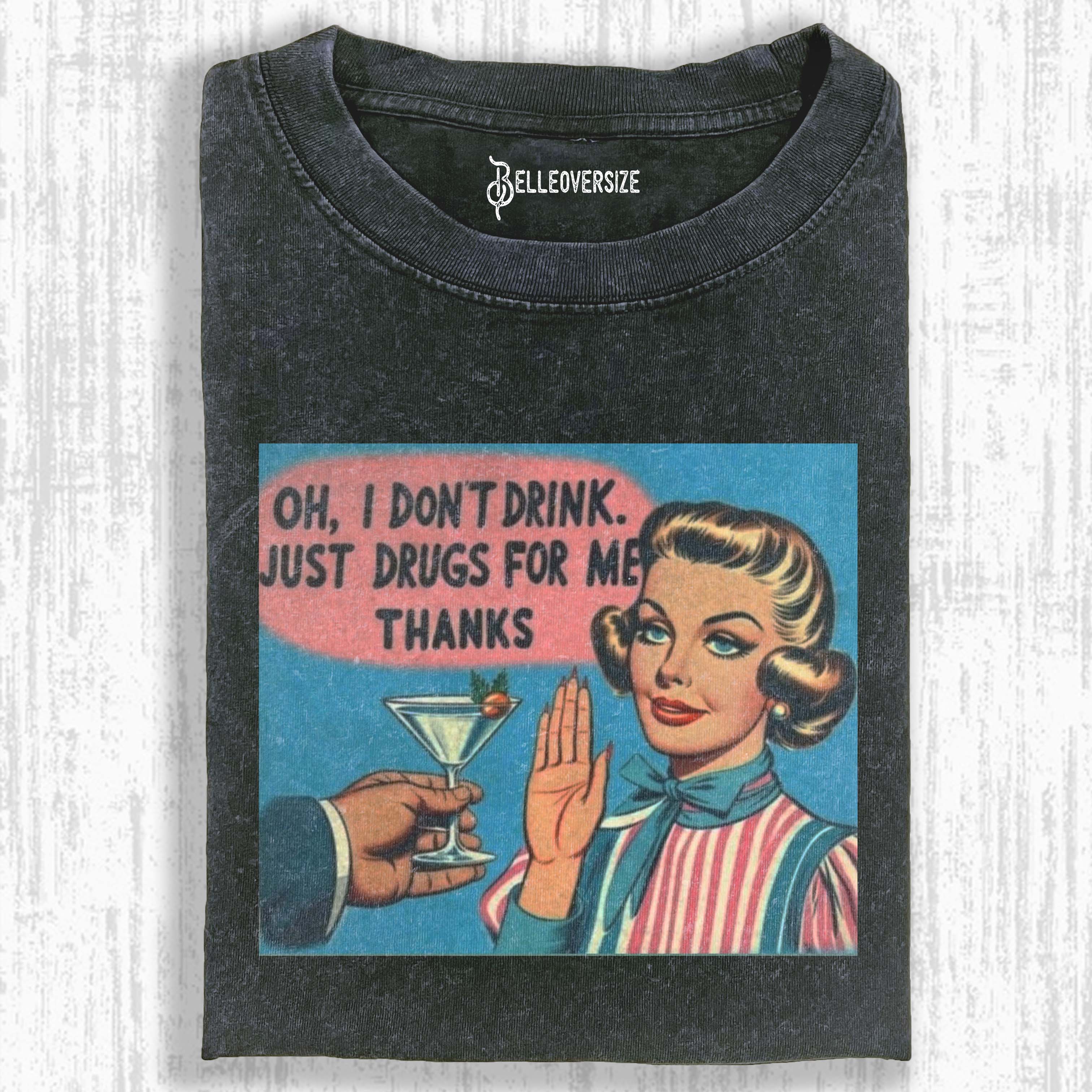 NO DRINKS, THANKS T-SHIRT