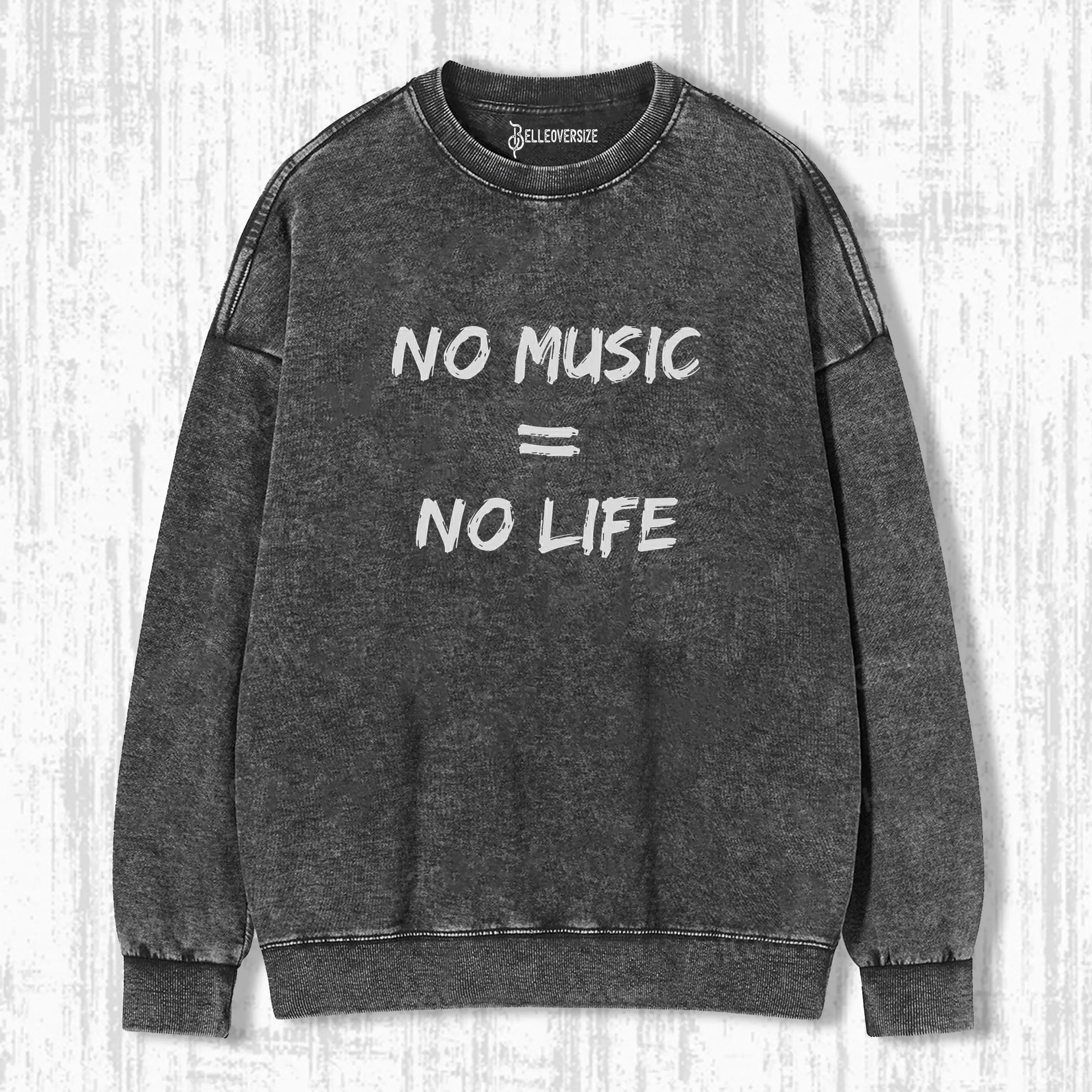 NO MUSIC = NO LIFE SWEATSHIRTS