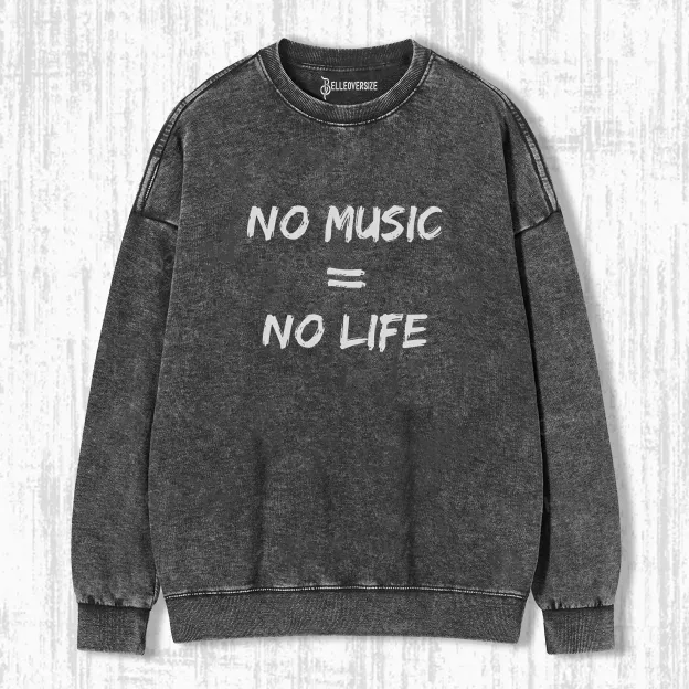 NO MUSIC = NO LIFE SWEATSHIRTS
