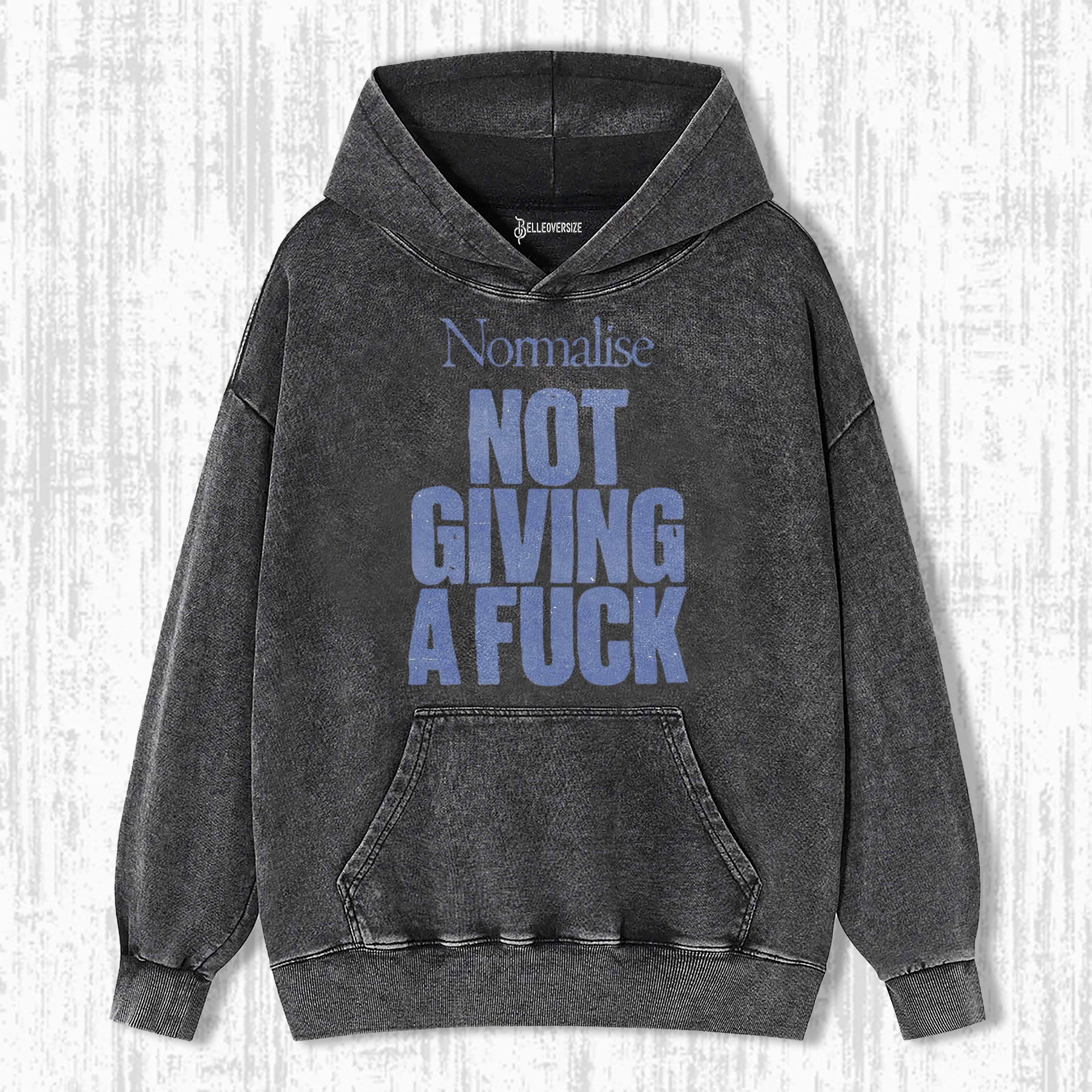 NORMALISE NOT GIVING A FUCK HOODIE