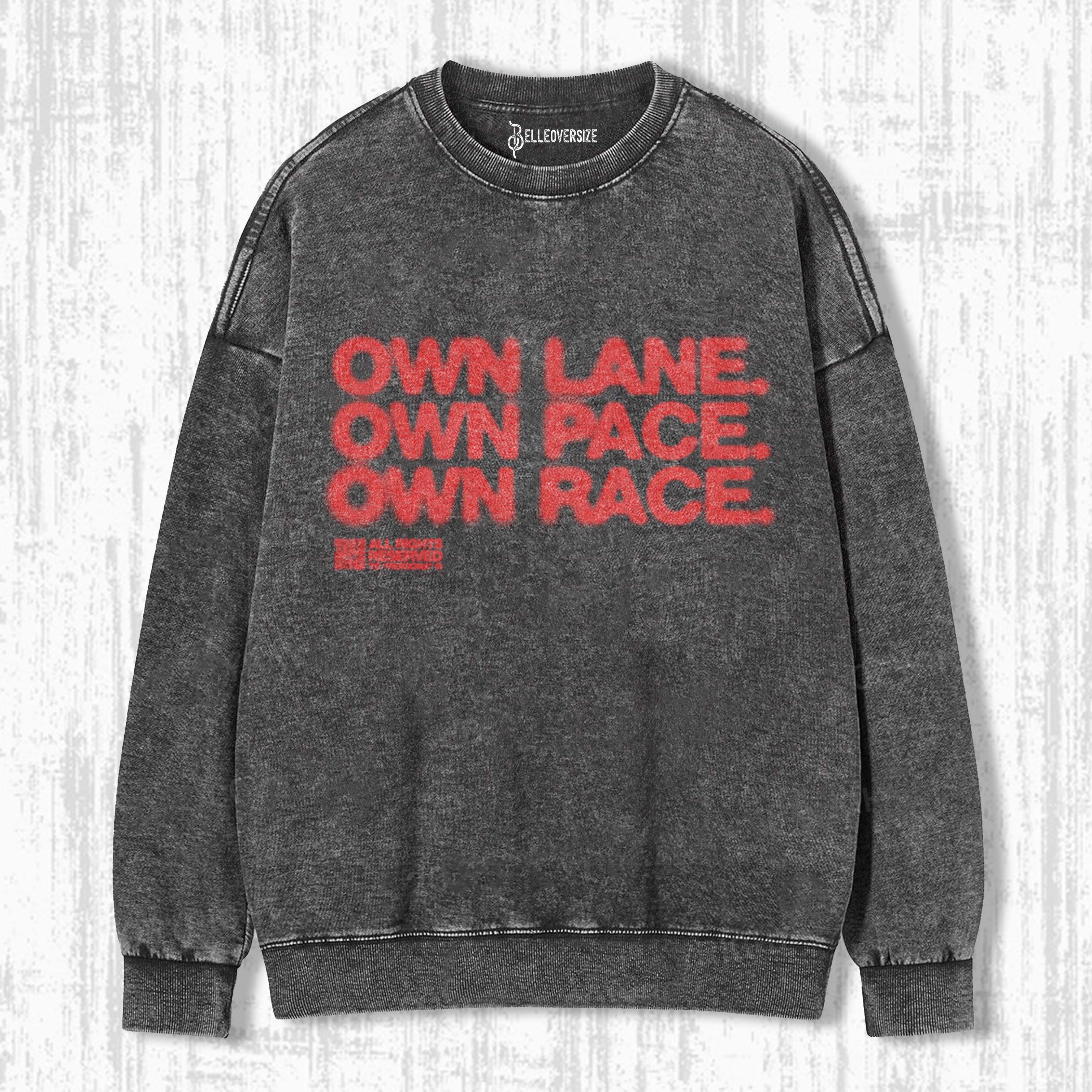 OWN LANE OWN PACE OWN RACE SWEATSHIRTS