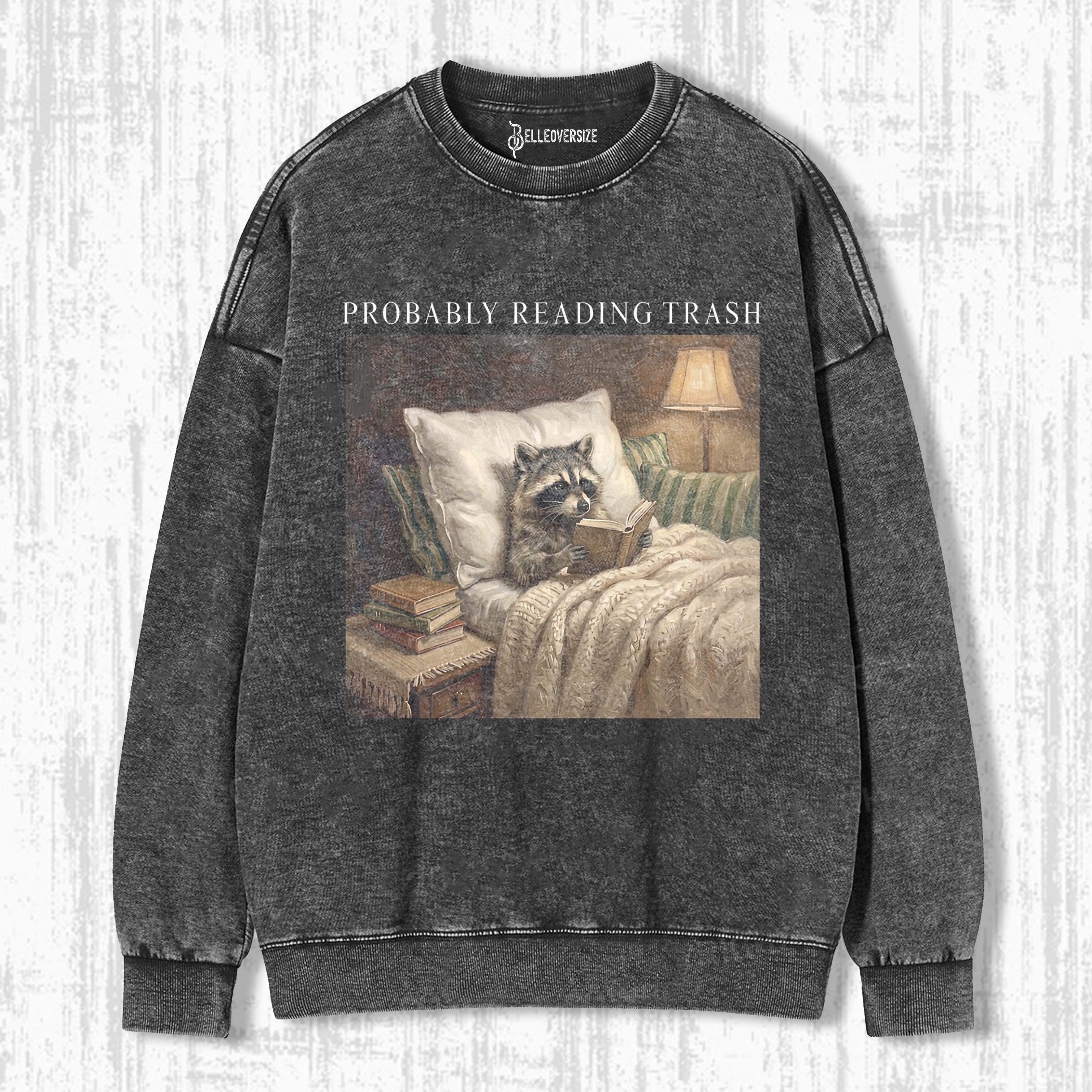 PROBABLY READING TRASH RACOON SWEATSHIRTS
