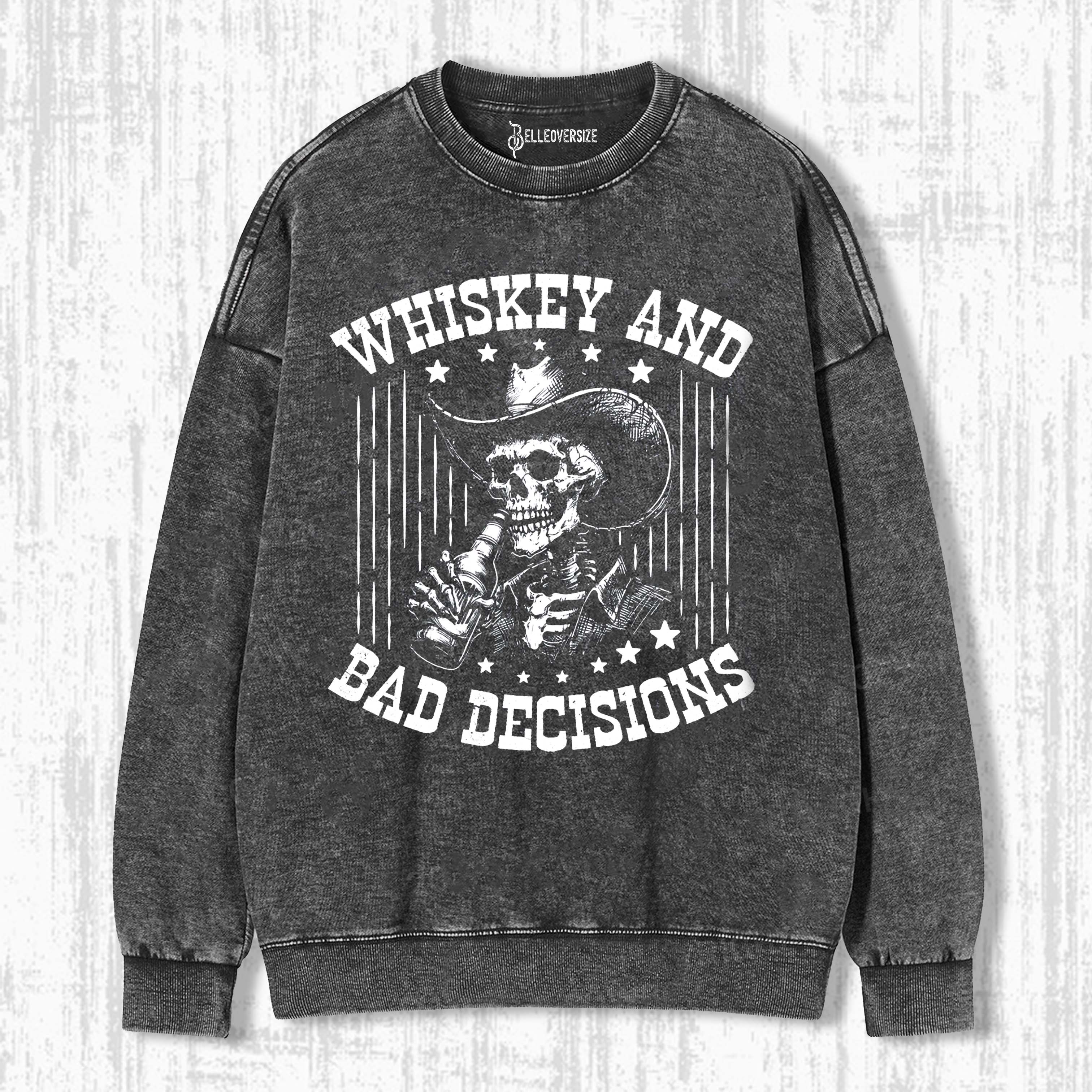RETRO FUNNY SKULL WHISKEY AND BAD DECISIONS 90S SWEATSHIRTS
