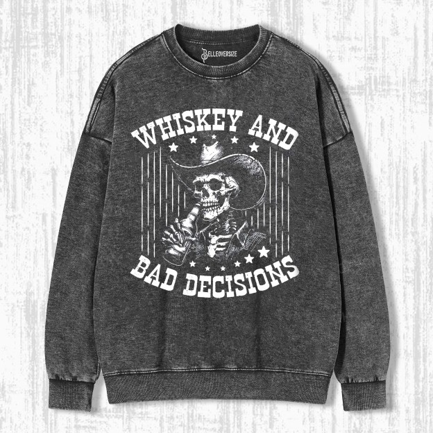RETRO FUNNY SKULL WHISKEY AND BAD DECISIONS 90S SWEATSHIRTS