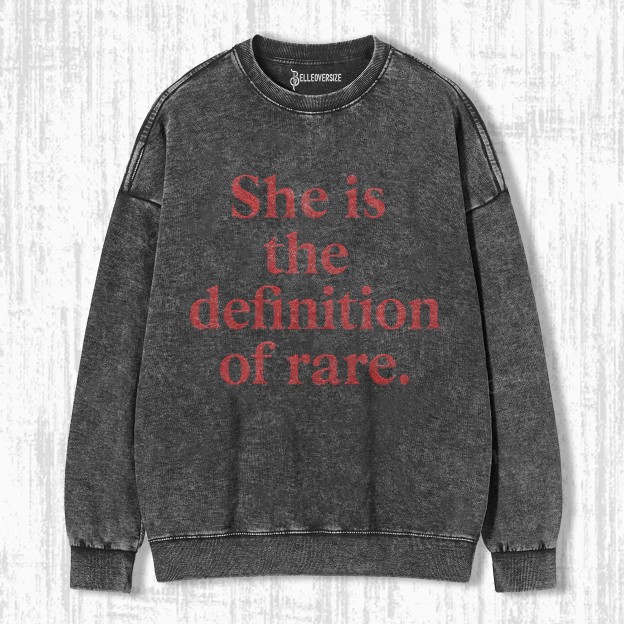 SHE IS THE DEFINITION OF RARE SWEATSHIRTS