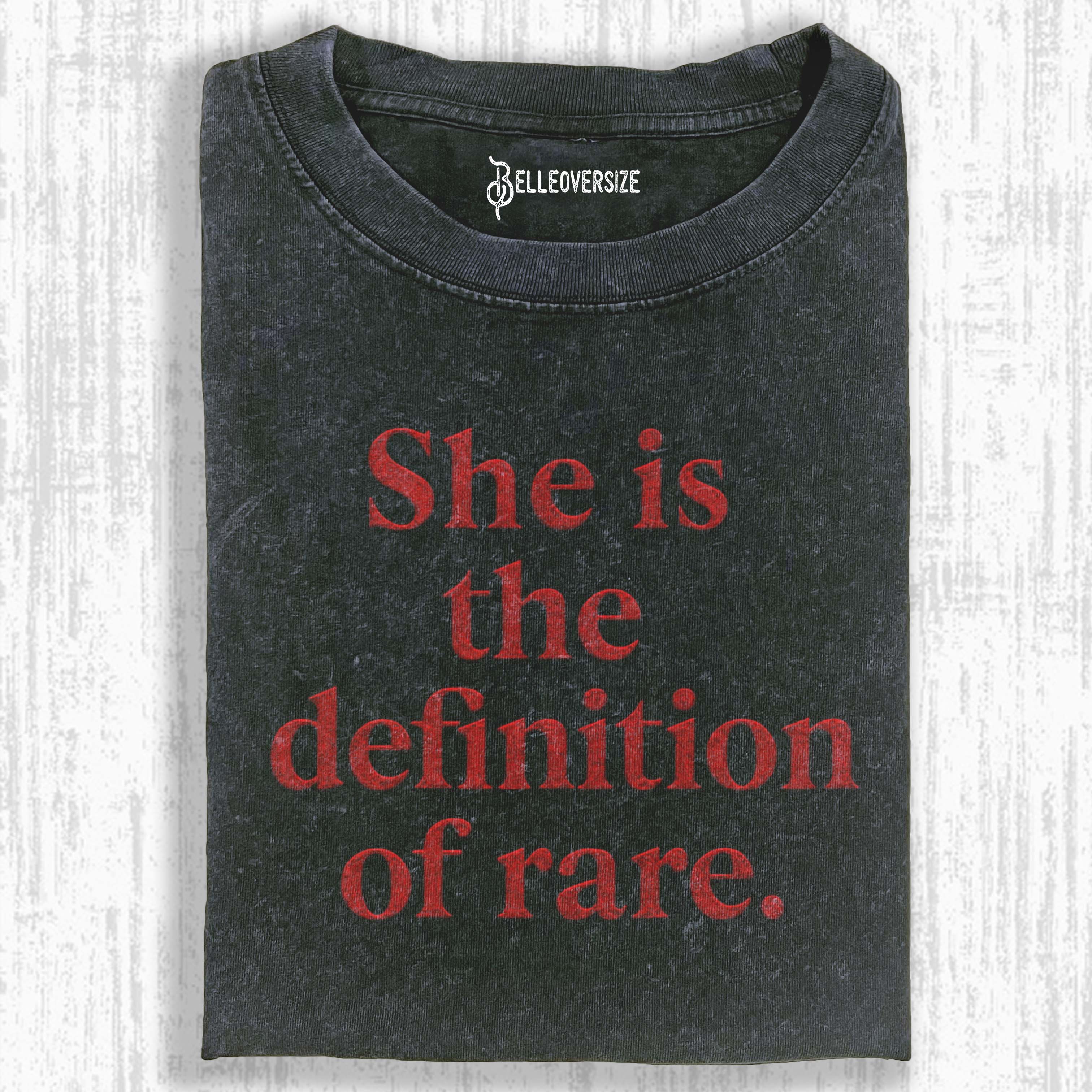 SHE IS THE DEFINITION OF RARE T-SHIRT