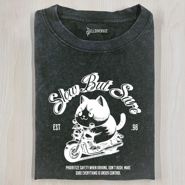 SLOW BUT SURE T-SHIRT