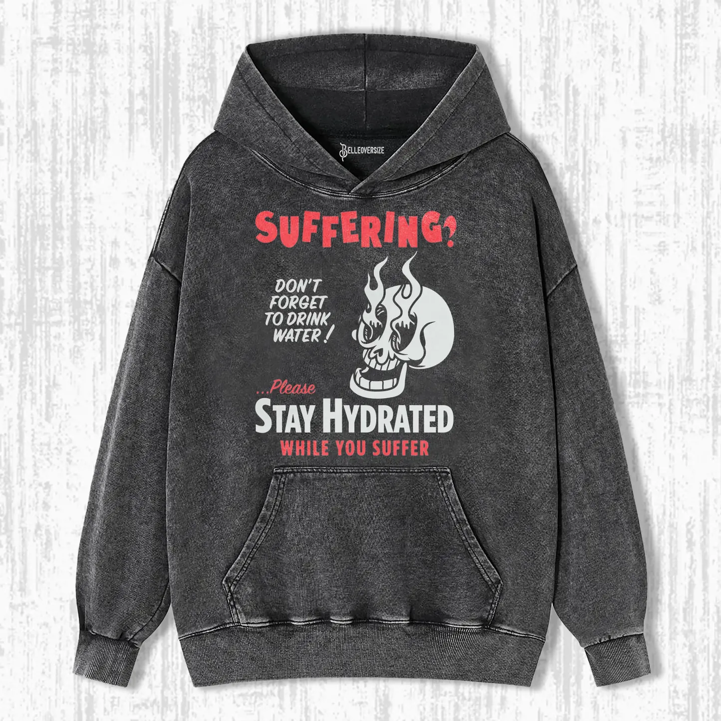 STAY HYDRATED WHILE YOU SUFFER HOODIE