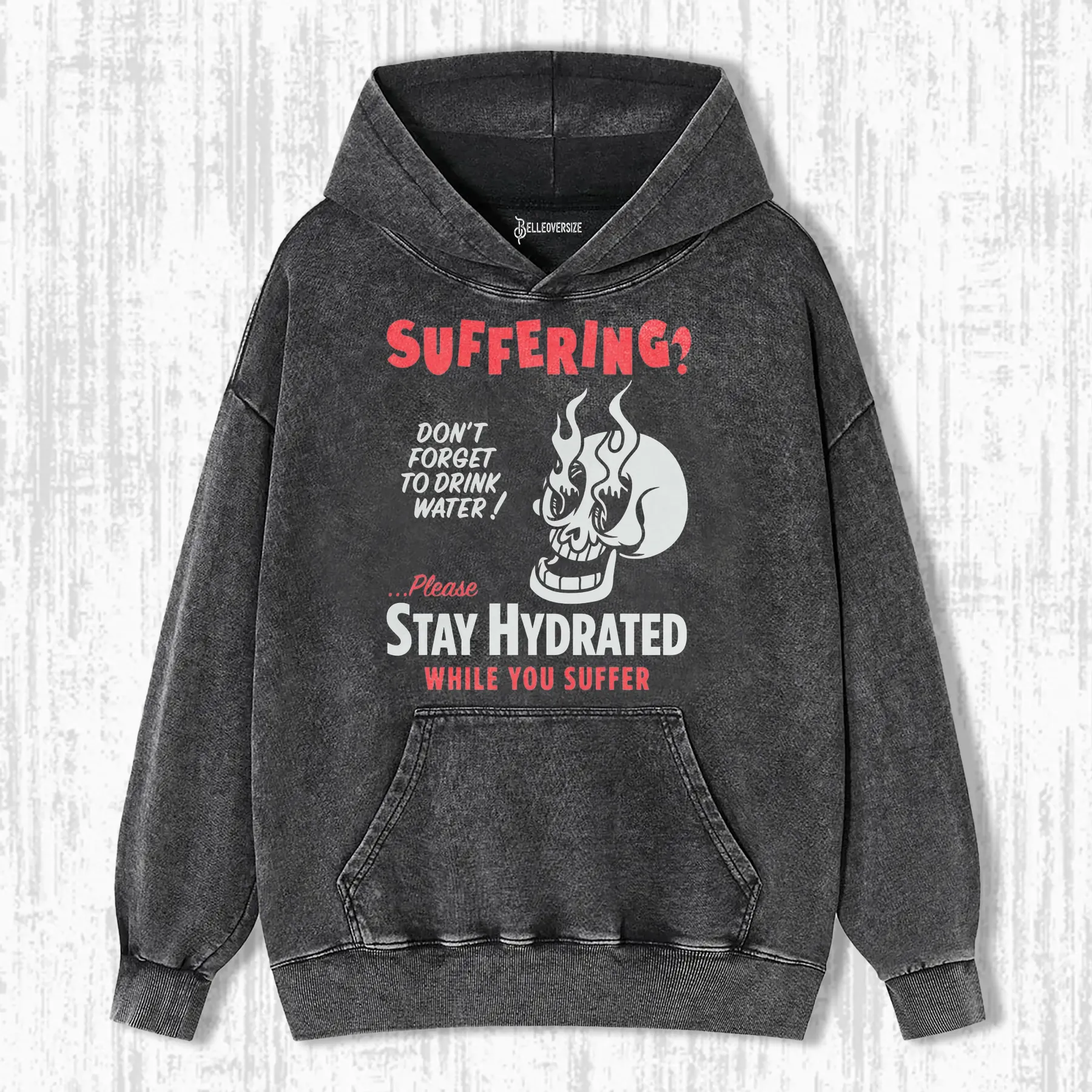 STAY HYDRATED WHILE YOU SUFFER HOODIE
