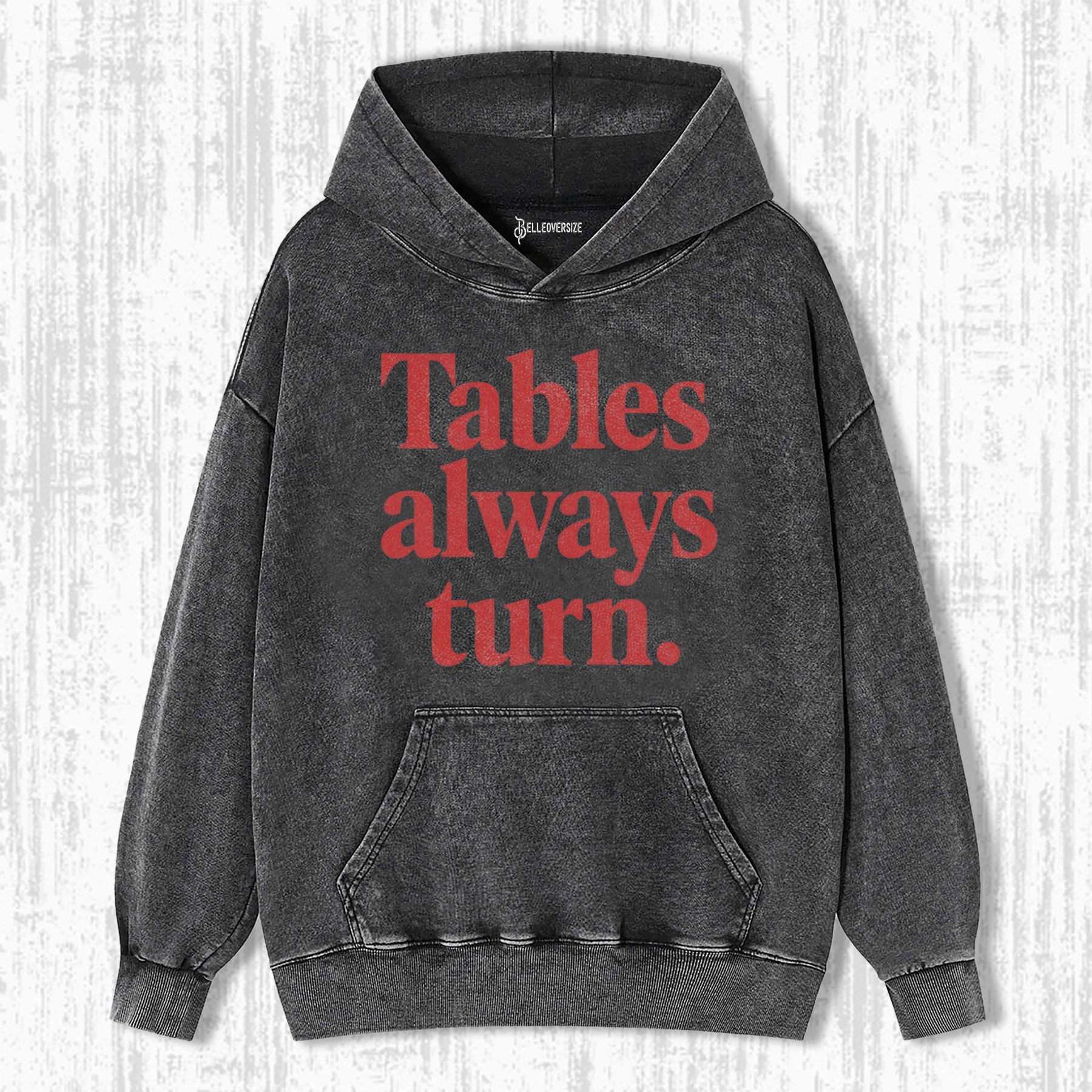 TABLES ALWAYS TURN HOODIE