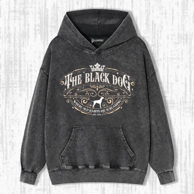THE BLACK DOG OLD HABITS DIE SCREAMING HOODIE