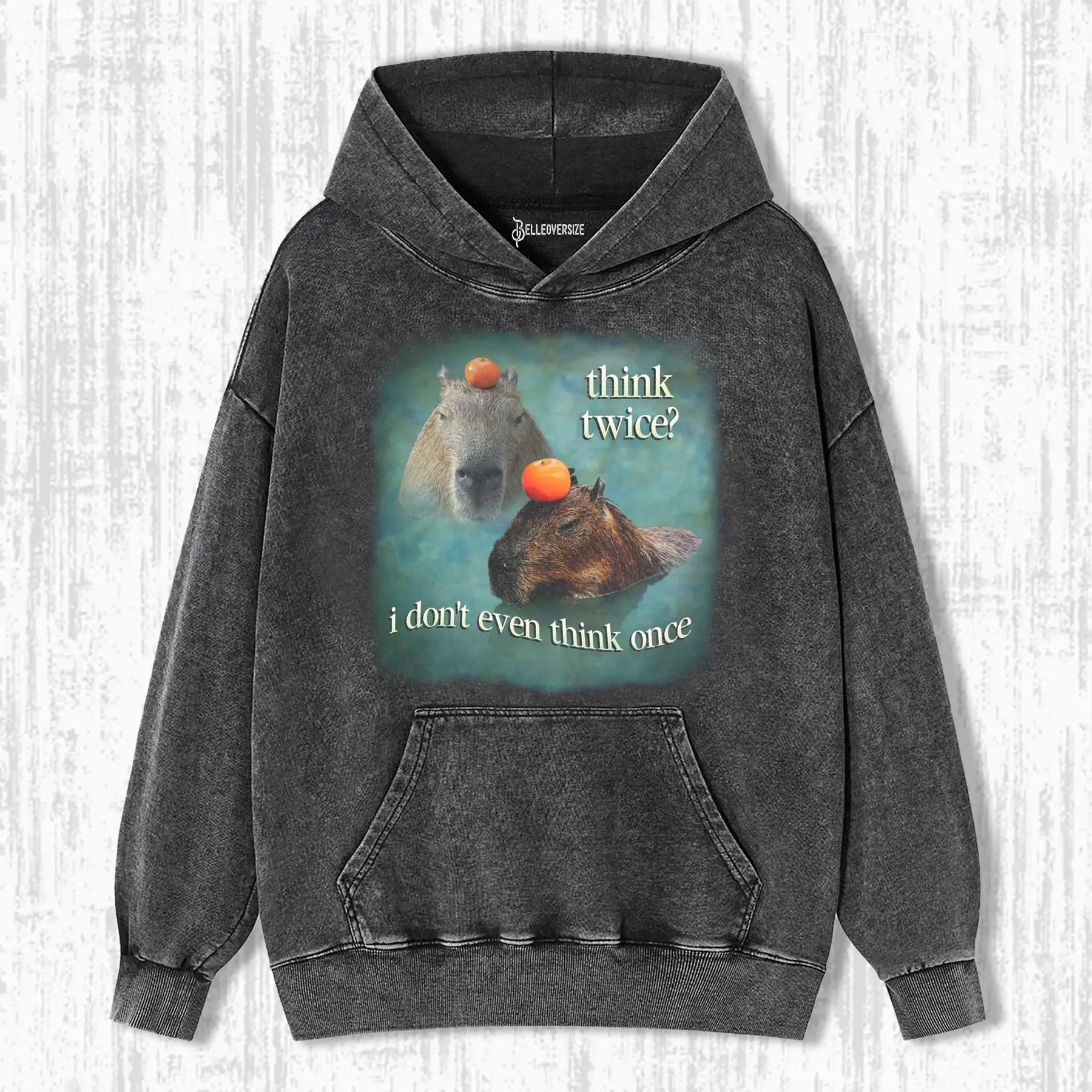 THINK TWICE I DON’T EVEN THINK ONCE CAPYBARA HOODIE