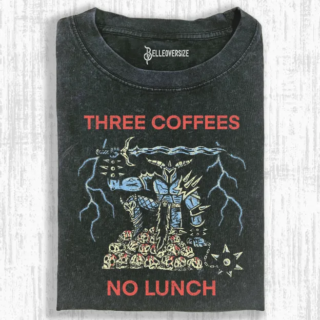 THREE COFFEES NO LUNCH T-SHIRT