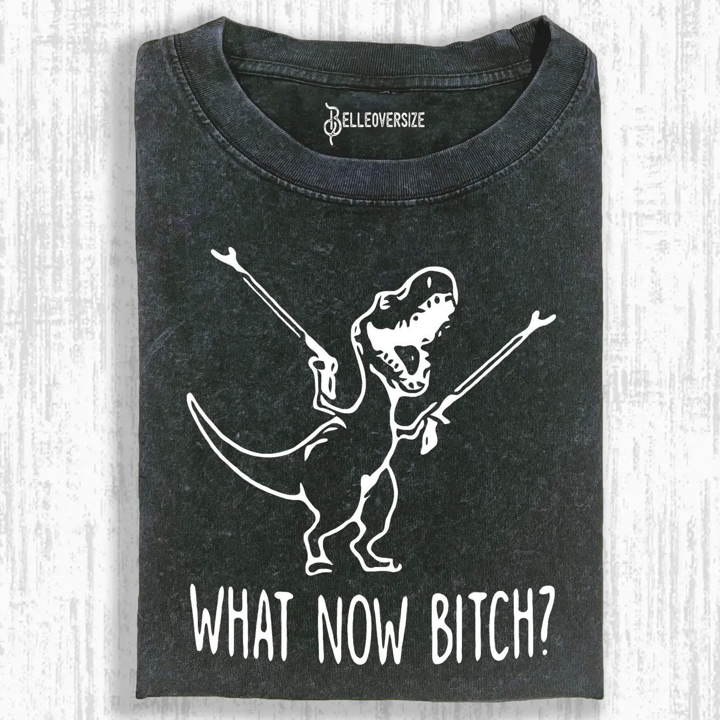 WHAT NOW BITCH T-SHIRT