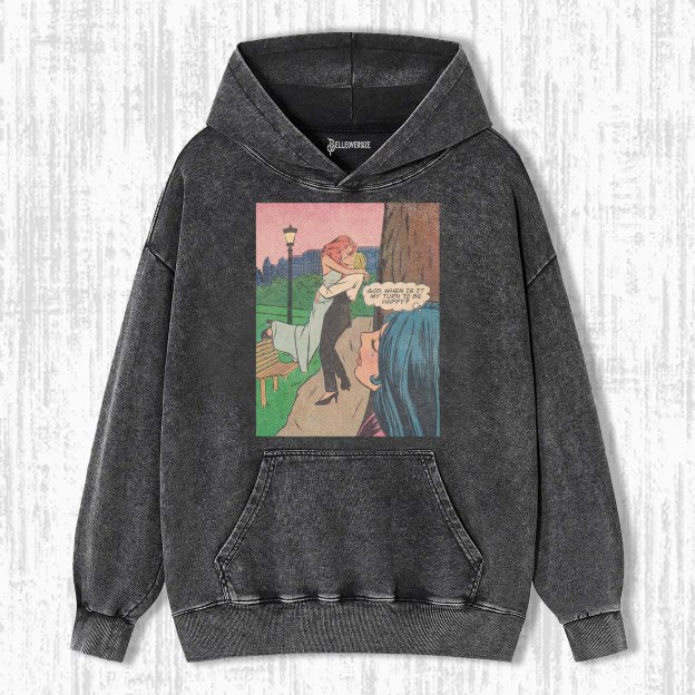 WHEN IS MY TURN TO BE HAPPY HOODIE
