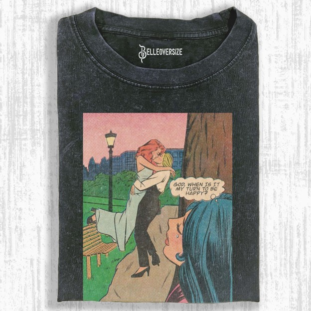 WHEN IS MY TURN TO BE HAPPY T-SHIRT