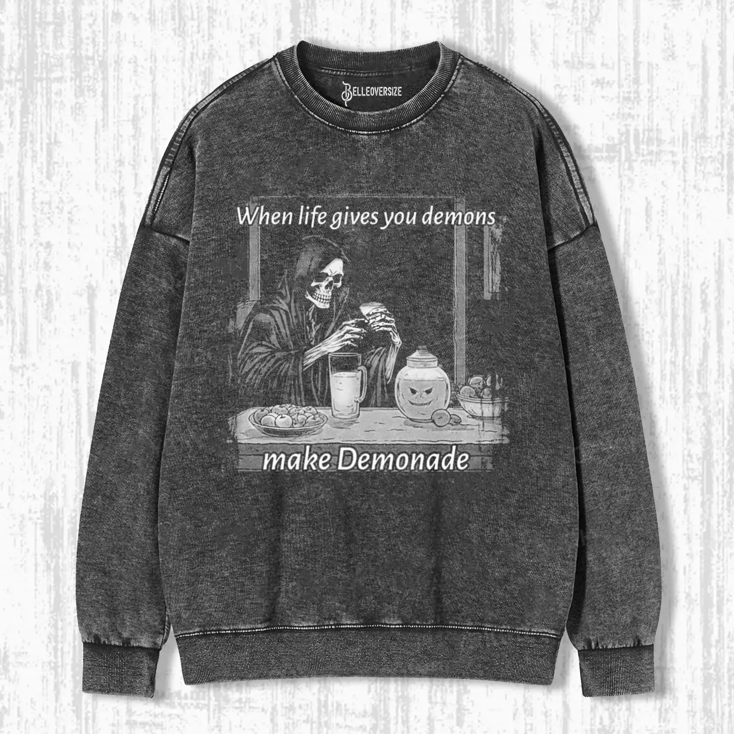 WHEN LIFE GIVES YOU DEMONS MAKE DEMONADA SWEATSHIRTS
