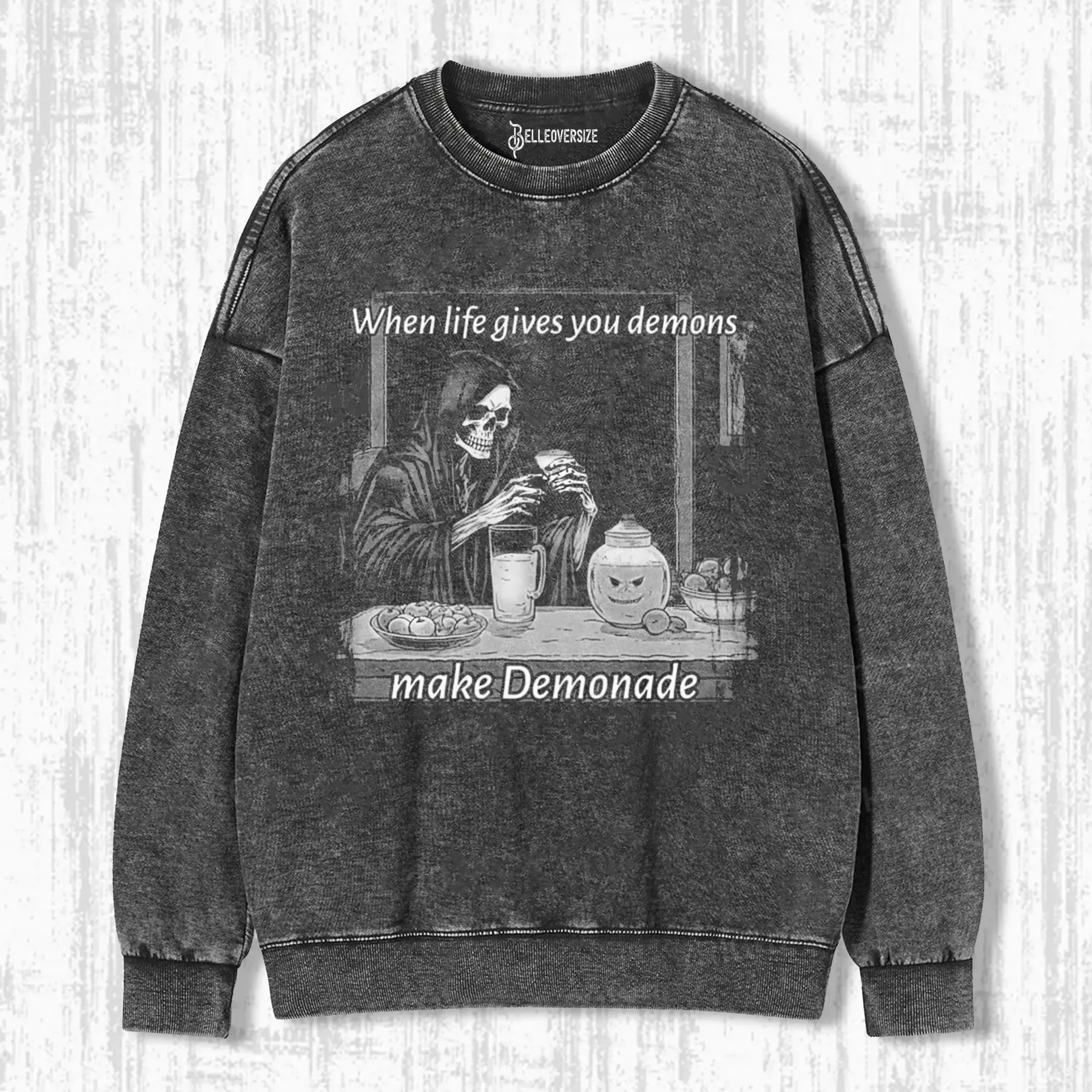 WHEN LIFE GIVES YOU DEMONS MAKE DEMONADA SWEATSHIRTS