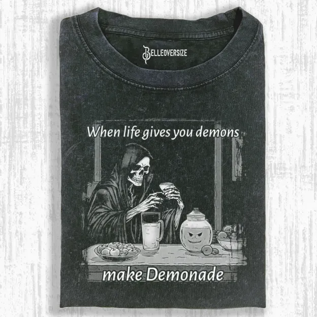 WHEN LIFE GIVES YOU DEMONS MAKE DEMONADA T-SHIRT