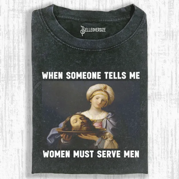 WOMEN SHOULD SERVE MEN  T-SHIRT