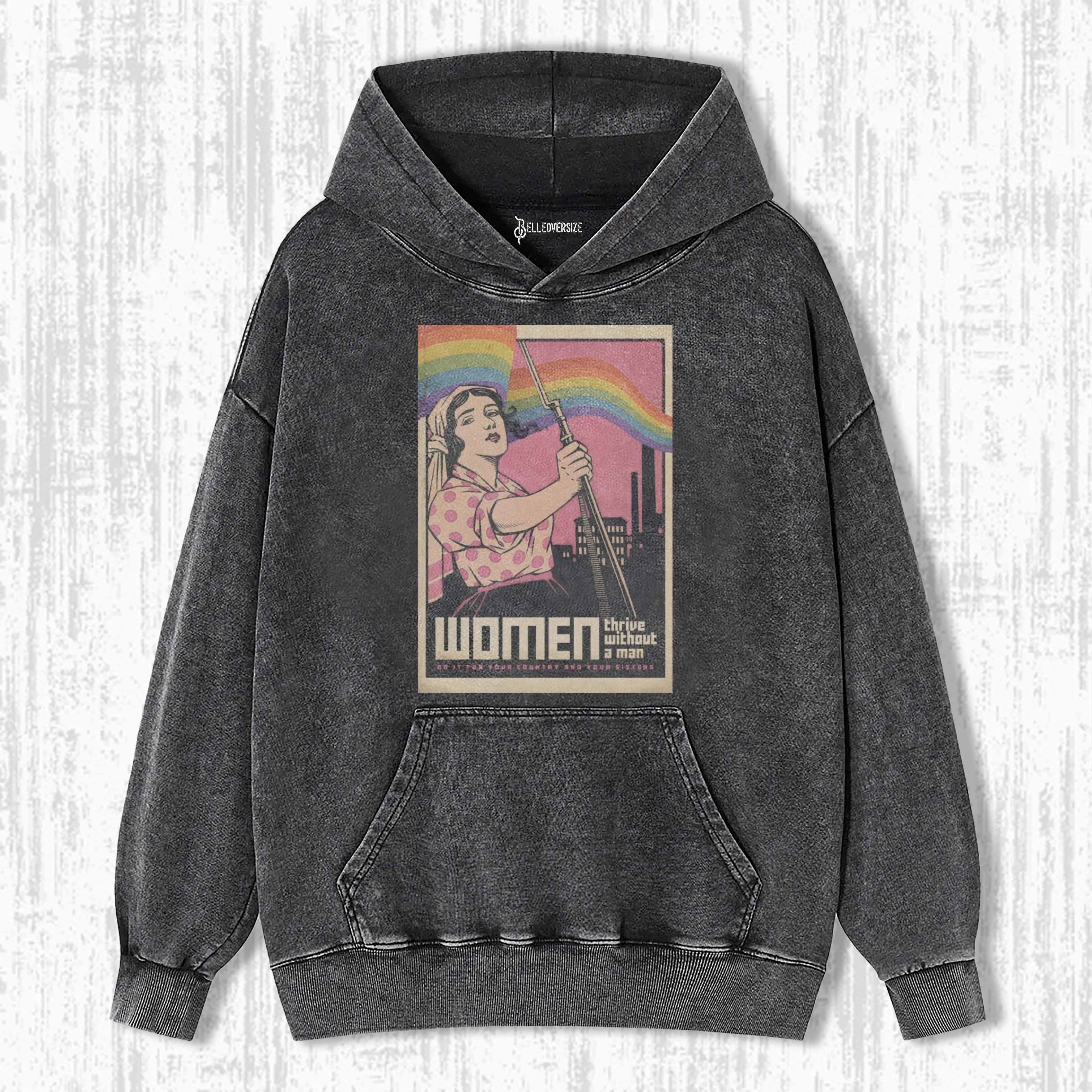 WOMEN THRIVE WITHOUT A MAN HOODIE