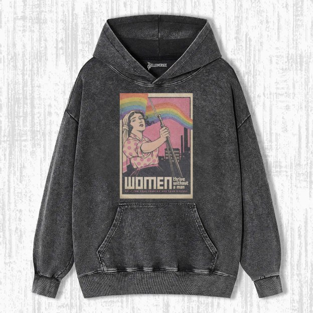 WOMEN THRIVE WITHOUT A MAN HOODIE