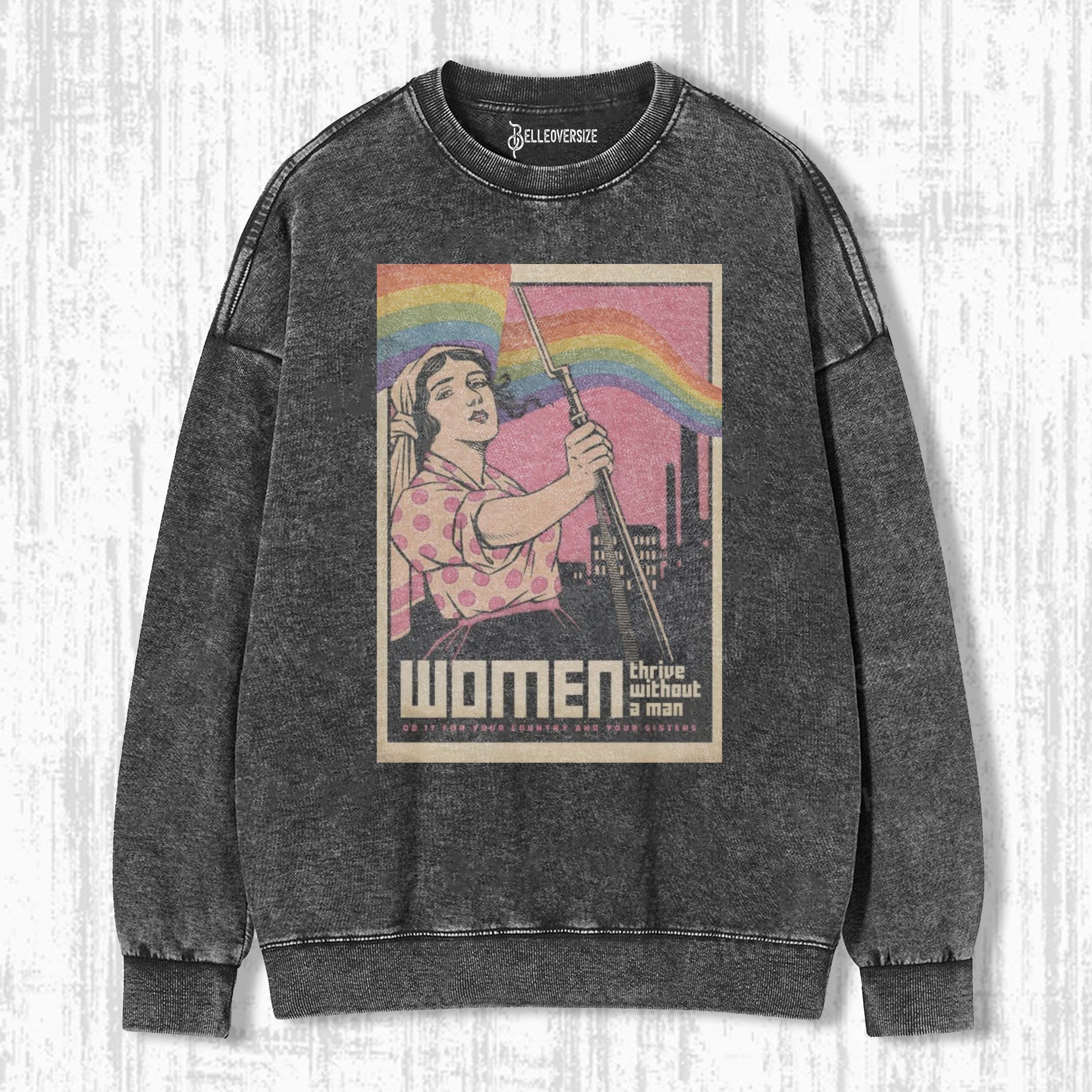 WOMEN THRIVE WITHOUT A MAN SWEATSHIRTS