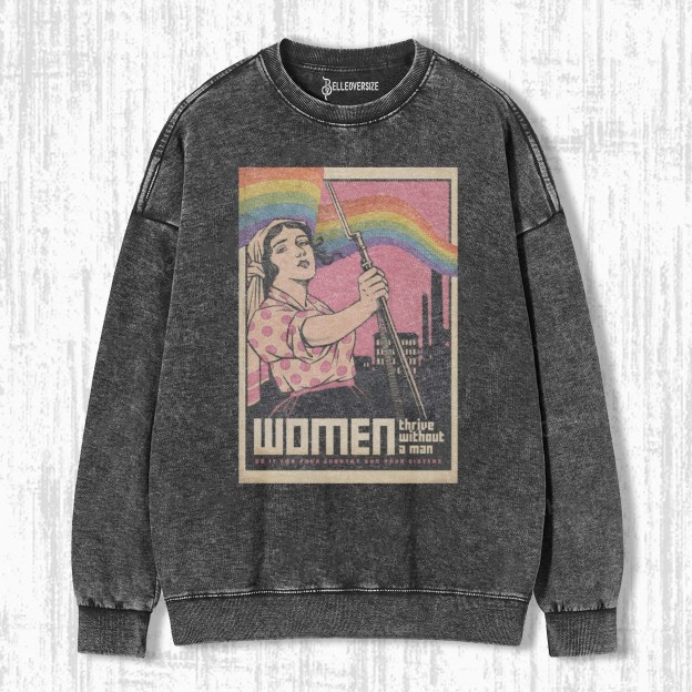 WOMEN THRIVE WITHOUT A MAN SWEATSHIRTS