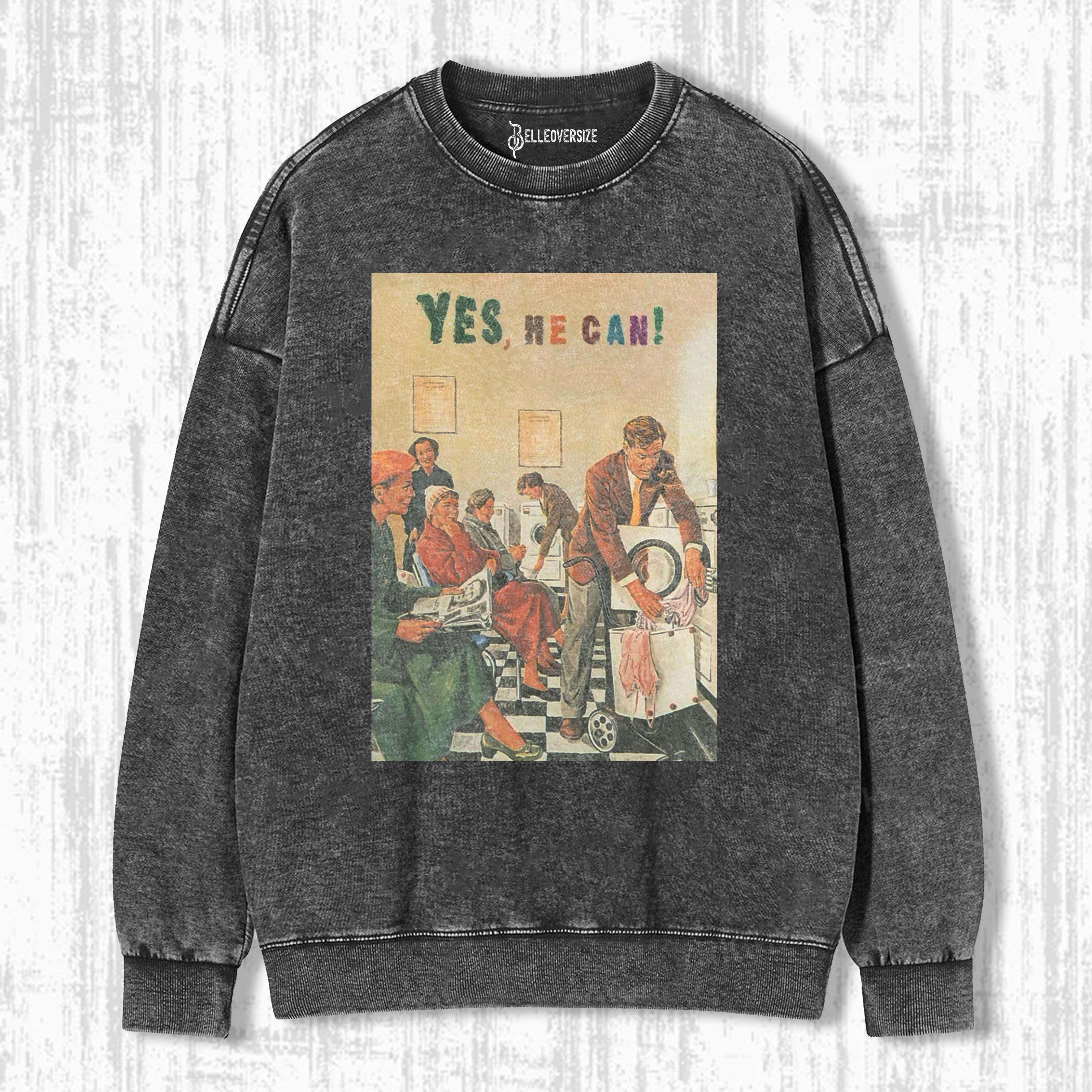 YES HE CAN RETRO HOUSEHOLD MAN GRAPHIC SWEATSHIRTS