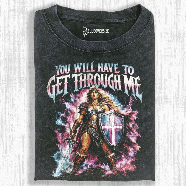YOU WILL HAVE TO GO THROUGH ME TRANS ALLY T-SHIRT