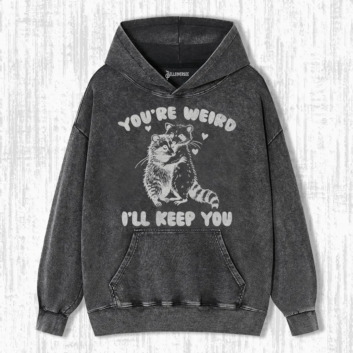 YOUR RE WEIRD ILL KEEP YOU HOODIE
