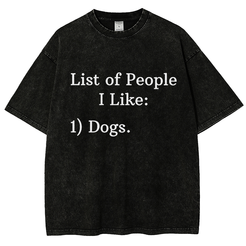 List Of People I Like  1 Dogs Vintage Distressed T-shirt