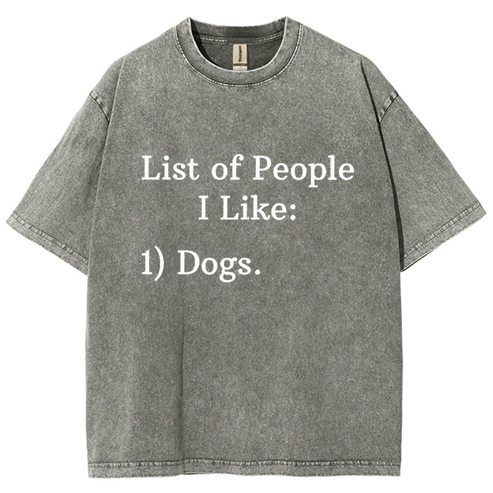 List Of People I Like  1 Dogs Vintage Distressed T-shirt