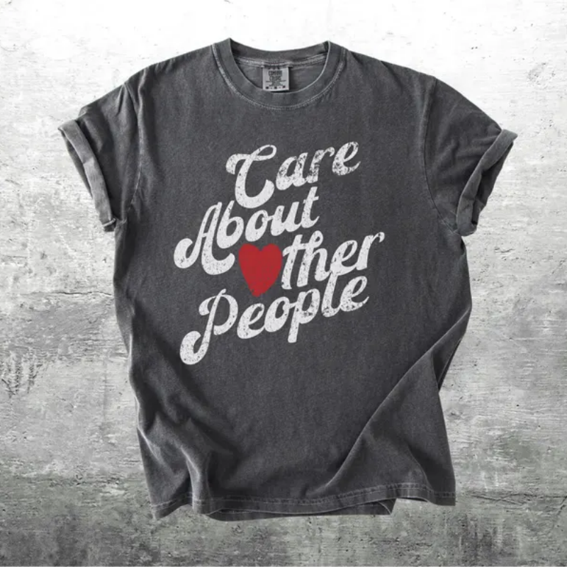 Care About Other People Shirt