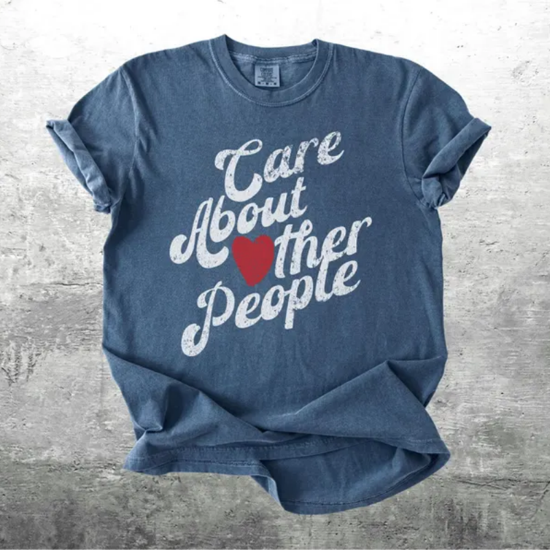 Care About Other People Shirt
