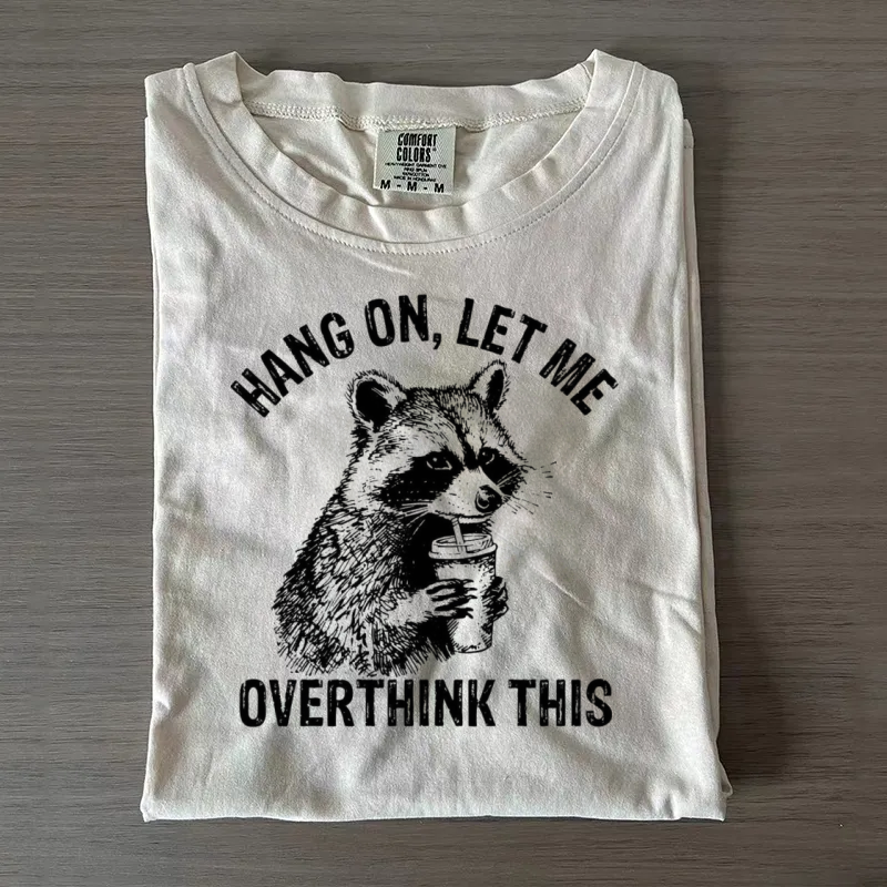 Hang On Let Me Overthink This T-Shirt