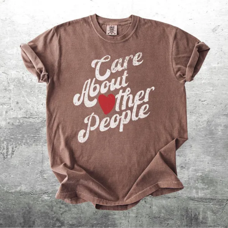 Care About Other People Shirt