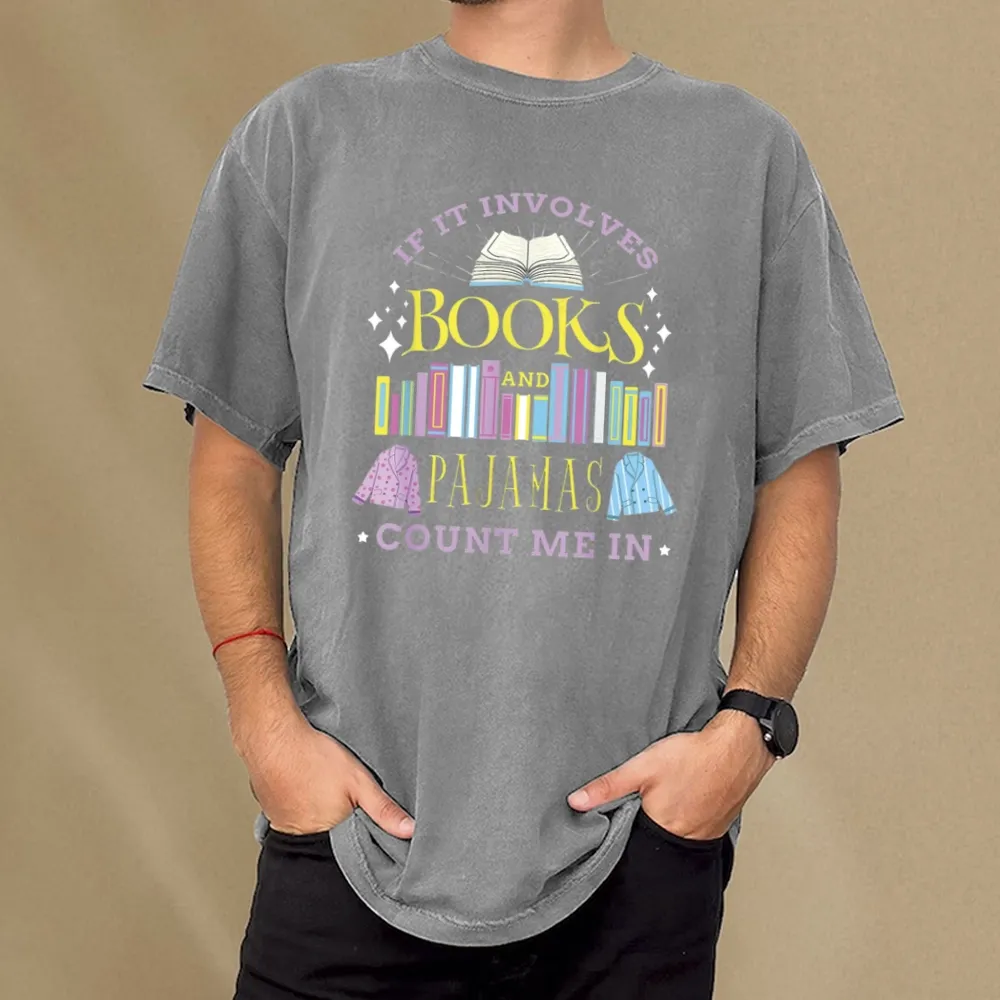 Pagewings If It Involves Books and Pajamas Count Me In Unisex Washed T-shirt