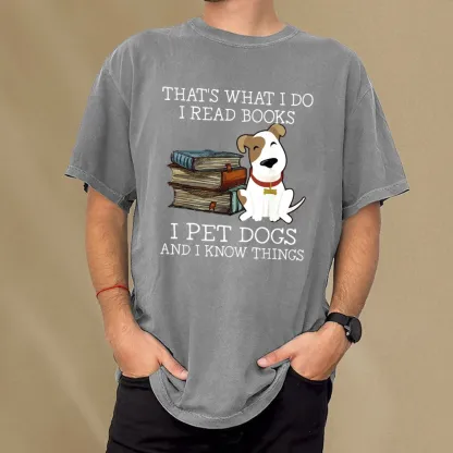 Pagewings That is What I Do I Read Books I Pet Dogs Unisex Washed T-shirt