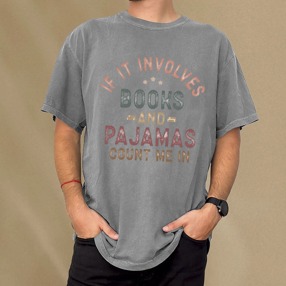 Pagewings If It Involves Books And Pajamas Count Me In Unisex Washed T-shirt