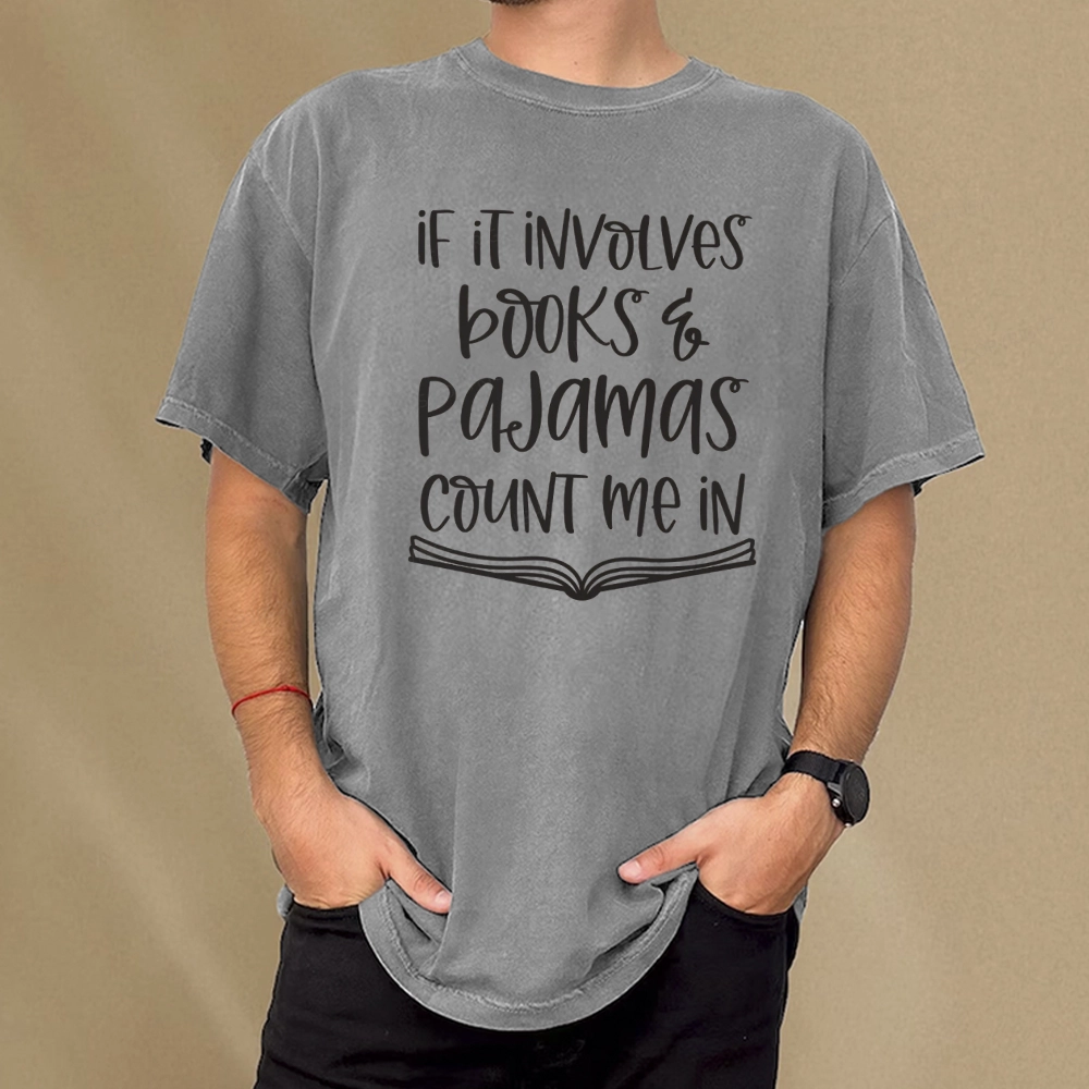 Pagewings If It Involves Books And Pajamas Count Me In Unisex Washed T-shirt