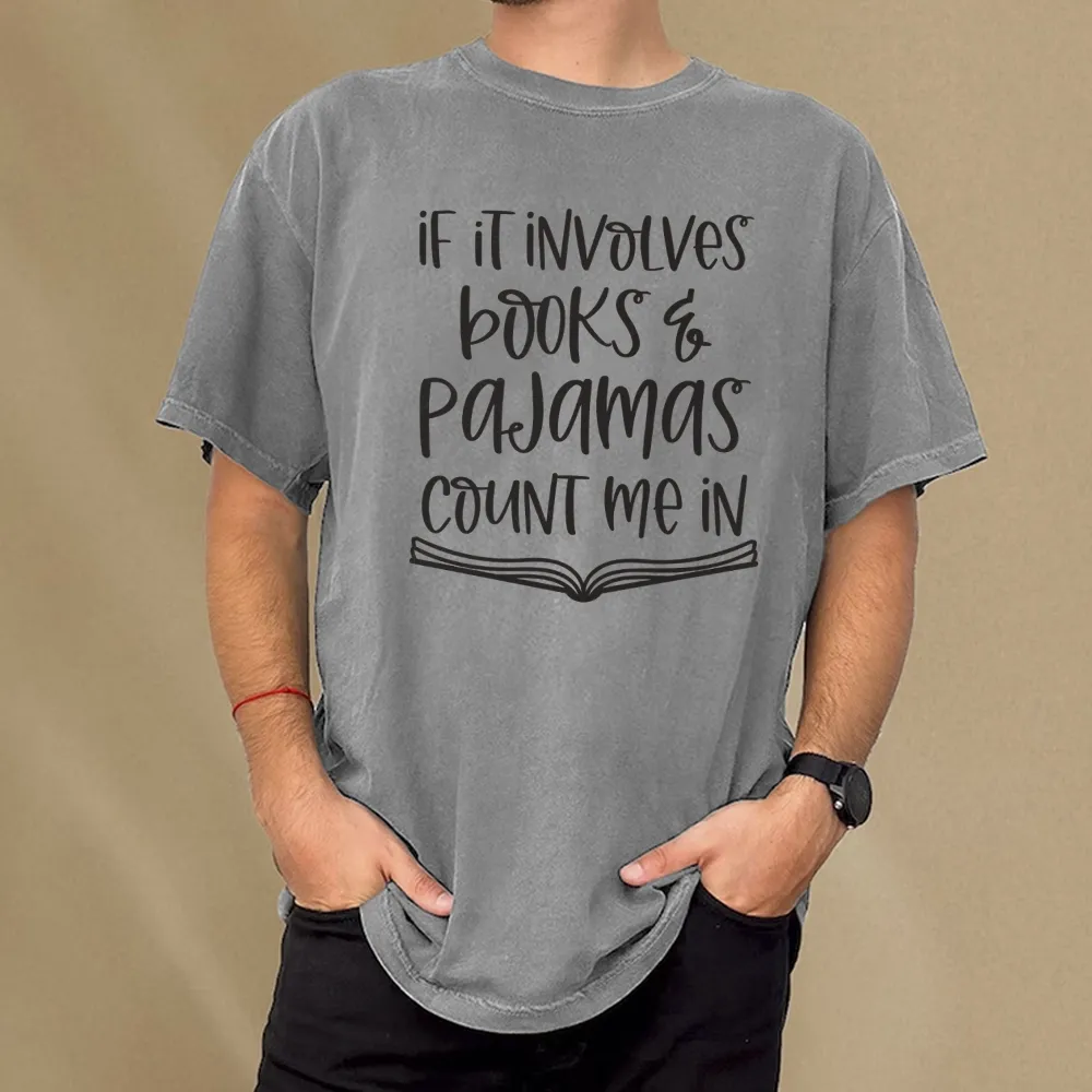 Pagewings If It Involves Books And Pajamas Count Me In Unisex Washed T-shirt