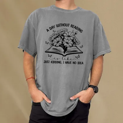 Pagewings A Day Without Reading Is Like Unisex Washed T-shirt