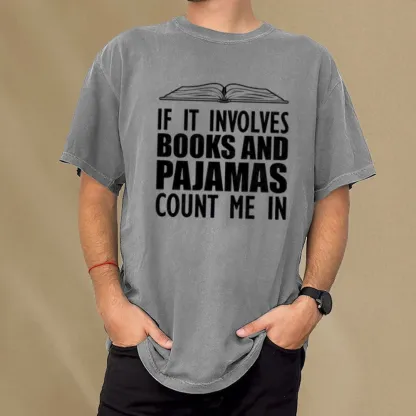 Pagewings If It Involves Books And Pajamas Count Me In Unisex Washed T-shirt