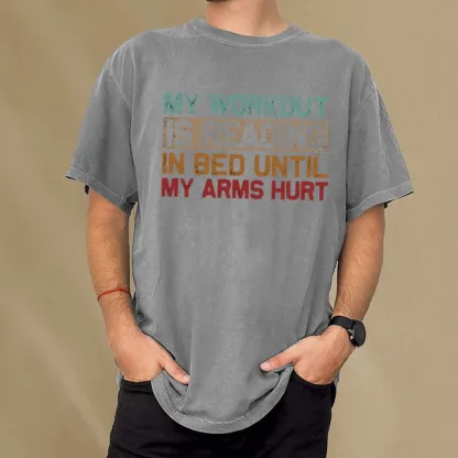 Pagewings My Workout Is Reading In Bed Until My Arms Hurt Unisex Washed T-shirt