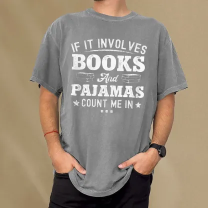 Pagewings If It Involves Books And Pajamas Unisex Washed T-shirt
