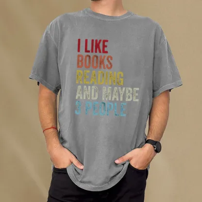 Pagewings I Like Books Reading And Maybe Three People Unisex Washed T-shirt