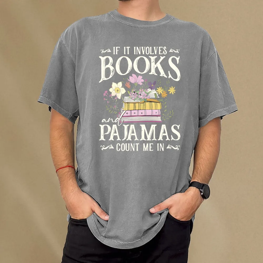 Pagewings If It Involves Books And Pajamas Count Me In Unisex Washed T-shirt