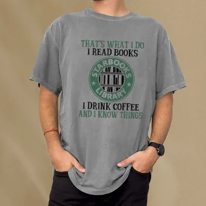 Pagewings I Read Books I Drink Coffee And I Know Things Unisex Washed T-shirt